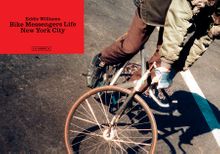 Eddie Williams: Bike Messengers Life. New York City