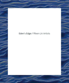 Eden's Edge: Fifteen L.A. Artists