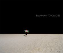 Edgar Martins: Topologies