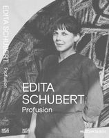 Edita Schubert: Profusion