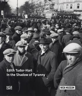 Edith Tudor Hart: In the Shadow of Tyranny