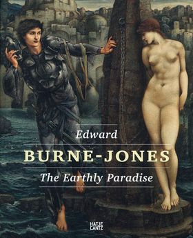 Edward Burne-Jones: The Earthly Paradise