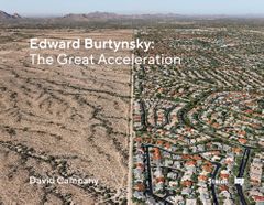 Edward Burtynsky: The Great Acceleration