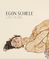 Egon Schiele: Last Years