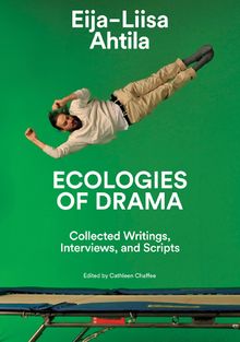 Eija-Liisa Ahtila: Ecologies of Drama