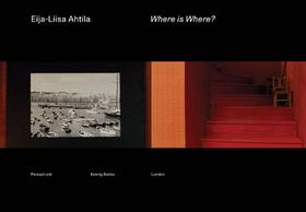 Eija-Liisa Ahtila: Where is Where