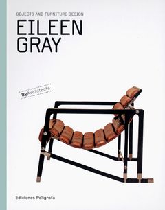 Eileen Gray: Objects and Furniture Design