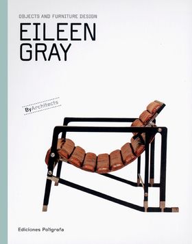 Eileen Gray: Objects and Furniture Design