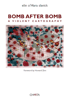 Elin O'Hara Slavick: Bomb after Bomb, A Violent Cartography