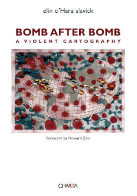 Elin O'Hara Slavick: Bomb after Bomb, A Violent Cartography