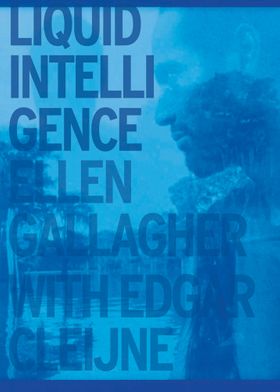 Ellen Gallagher & Edgar Cleijne: Liquid Intelligence