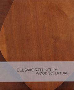 Ellsworth Kelly: Wood Sculpture