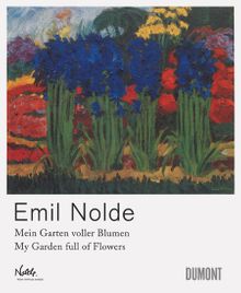 Emil Nolde: My Garden Full of Flowers