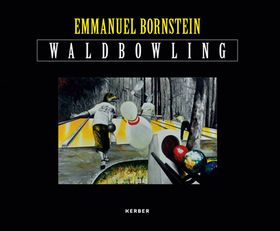 Emmanuel Bornstein: Waldbowling