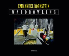 Emmanuel Bornstein: Waldbowling