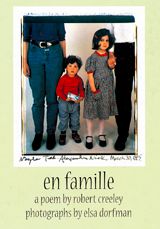 En Famille: Poetry by Robert Creeley & Photographs by Elsa Dorfman