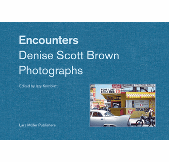 Encounters Denise Scott Brown Photographs ARTBOOK | D.A.P. 2025