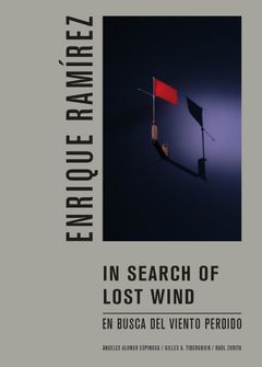 Enrique Ramrez: In Search of Lost Wind