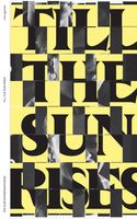 Entangled Internationalism: Till the Sun Rises