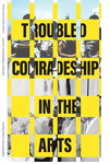Entangled Internationalism: Troubled Comradeship in the Arts
