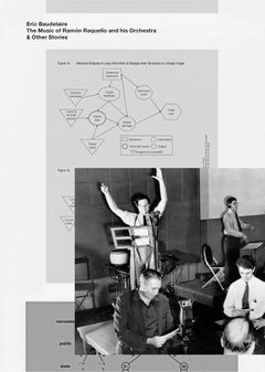 Eric Baudelaire: The Music of Ramn Raquello & His Orchestra and Other Stories