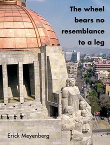 Erick Meyenberg: The Wheel Bears No Resemblance to a Leg