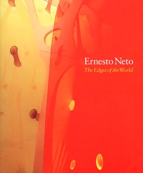 Ernesto Neto: The Edges of the World