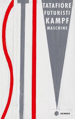 Ernesto Tatafiore: Futuristi Kampf Maschine