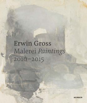 Erwin Gross: Paintings 20102015