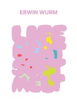 Erwin Wurm: Life Beat Soft Melt