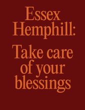 Essex Hemphill: Take care of your blessings