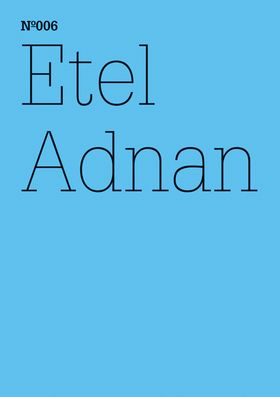 Etel Adnan: The Cost for Love We are Not Willing to Pay