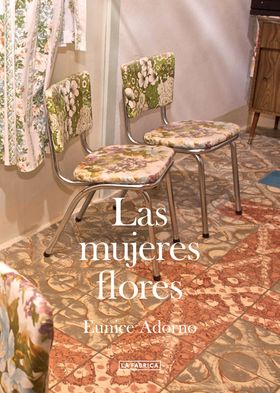 Eunice Adorno: Las Mujeres Flores