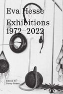 Eva Hesse: Exhibitions, 19722022