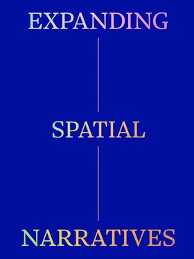 Expanding Spatial Narratives