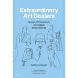 Extraordinary Art Dealers