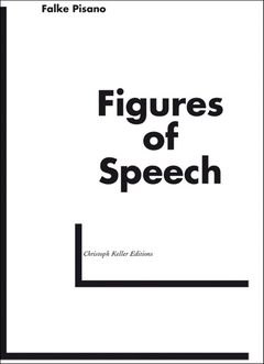 Falke Pisano: Figures of Speech