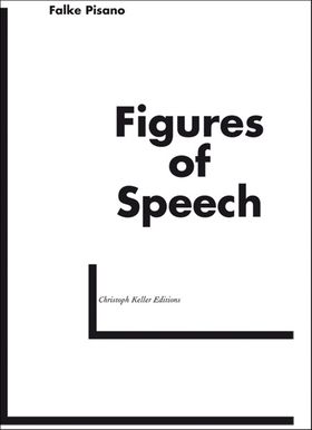 Falke Pisano: Figures of Speech
