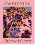 Fashioning Chinese Women: Empire to Modernity