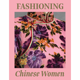 Fashioning Chinese Women: Empire to Modernity