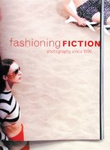Fashioning Fiction In Photography Since 1990