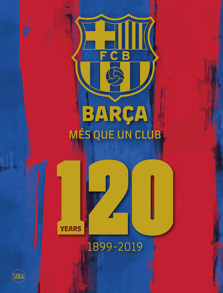【記念本】BARÇA MES QUE UN CLUB 120 ANYS Barça Més Que un Club ARTBOOK | D.A.P. 2020 Catalog Books