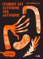 Feminist Art Activisms and Artivisms