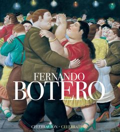 Fernando Botero: A Celebration