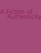 Fiction Of Authenticity, A
