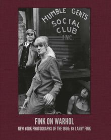 Fink on Warhol: New York Photographs of the 1960s by Larry Fink