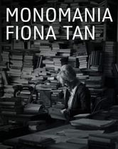 Fiona Tan: Monomania