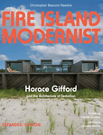 Fire Island Modernist: Horace Gifford and the Architecture of Seduction