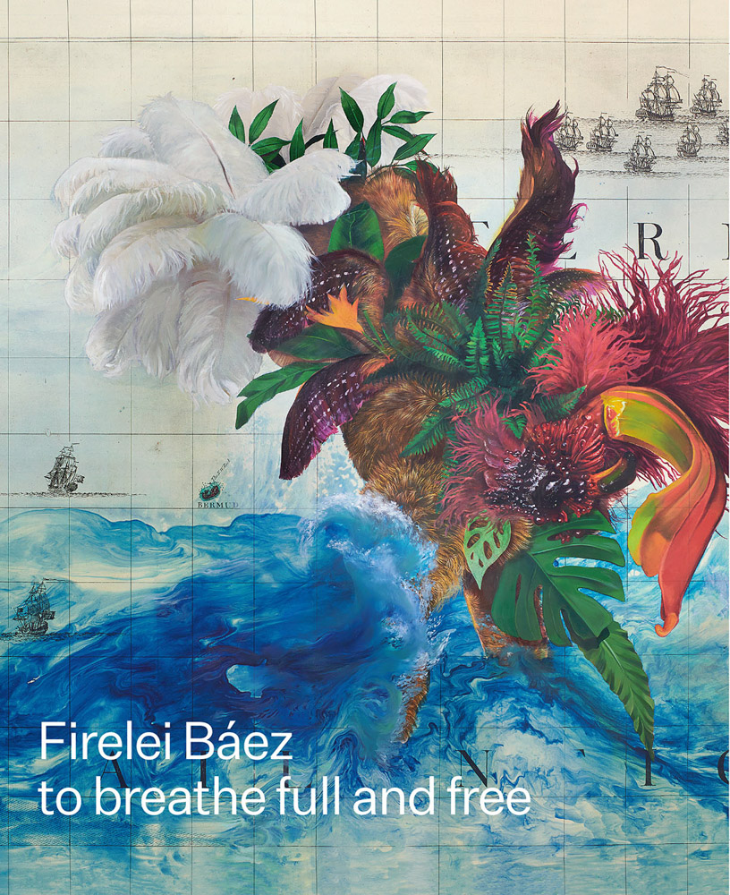 Firelei Báez to breathe full and free ARTBOOK | D.A.P. 2022