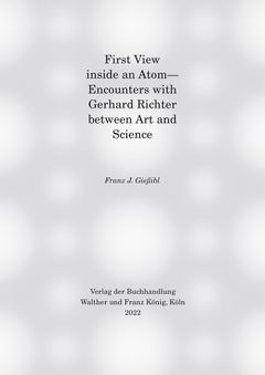 First View inside an Atom: Encounters with Gerhard Richter between Art and Science